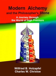 Modern Alchemy and the Philosopher's Stone : A Journey through the World of high Pressure