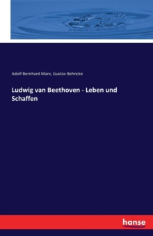 Ludwig Van Beethoven - Leben Und Schaffen