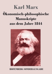 OEkonomisch-Philosophische Manuskripte Aus Dem Jahre 1844