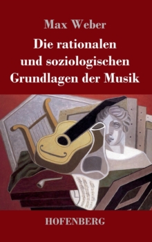 Die rationalen und soziologischen Grundlagen der Musik