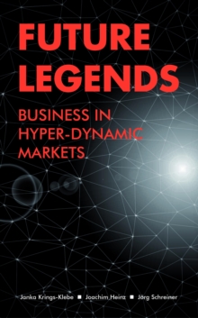 Future Legends : Business in Hyper-Dynamic Markets