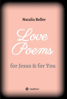 Love Poems : for Jesus & for You