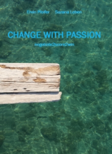 Change with passion : negotiate2score2win