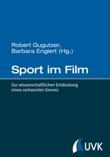 Sport im Film : Zur wissenschaftlichen Entdeckung eines verkannten Genres