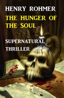 Hunger Of The Soul: Supernatural Thriller