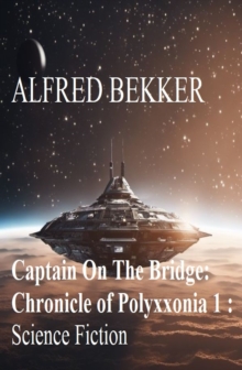 ?Captain On The Bridge: Chronicle of Polyxxonia 1 : Science Fiction