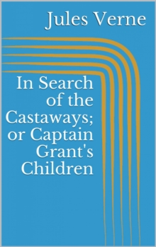 In Search of the Castaways; or Captain Grant's Children