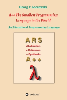 A++ The Smallest Programming Language in the World : An Educational Programming Language