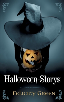 Felicity Greens Halloween-Storys, Paperback / softback Book Felicity Greens Halloween-Storys, Paperback / softback Book
