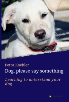 Dog, please say something : Learning to understand your dog