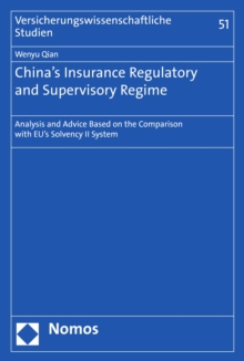 China's Insurance Regulatory and Supervisory Regime : Analysis and Advice Based on the Comparison with EU's Solvency II System