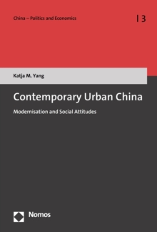 Contemporary Urban China : Modernisation and Social Attitudes