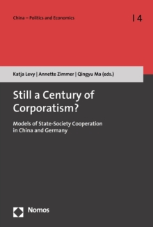 Still a Century of Corporatism? : Models of State-Society Cooperation in China and Germany