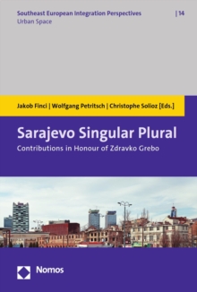 Sarajevo Singular Plural : Contributions in Honour of Zdravko Grebo