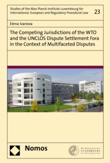 The Competing Jurisdictions of the WTO and the UNCLOS Dispute Settlement Fora in the Context of Multifaceted Disputes