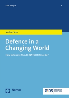 Defence in a Changing World : How Defensive Should (NATO) Defence Be?