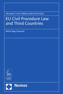 EU Civil Procedure Law and Third Countries : Which Way Forward?