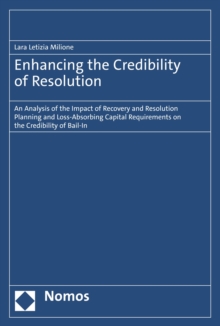 Enhancing the Credibility of Resolution : An Analysis of the Impact of Recovery and Resolution Planning and Loss-Absorbing Capital Requirements on the Credibility of Bail-In