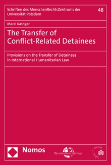 The Transfer of Conflict-Related Detainees : Provisions on the Transfer of Detainees in International Humanitarian Law