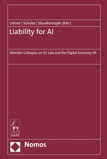 Liability for AI : Munster Colloquia on EU Law and the Digital Economy VII