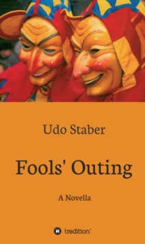 Fools' Outing : A Novella