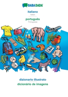 BABADADA, italiano - portugues, dizionario illustrato - dicionario de imagens : Italian - Portuguese, visual dictionary