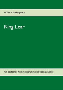 King Lear : mit deutscher Kommentierung von Nicolaus Delius, Paperback / softback Book King Lear : mit deutscher Kommentierung von Nicolaus Delius, Paperback / softback Book