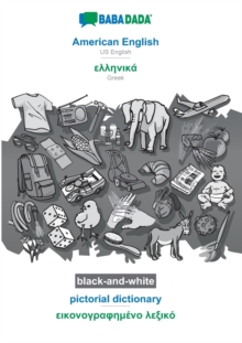 BABADADA black-and-white, American English - Greek (in greek script), pictorial dictionary - visual dictionary (in greek script) : US English - Greek (in greek script), visual dictionary