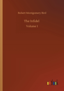 The Infidel : Volume 1