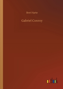 Gabriel Conroy, Paperback / softback Book Gabriel Conroy, Paperback / softback Book
