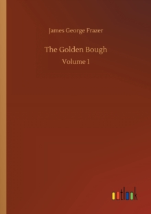 The Golden Bough : Volume 1