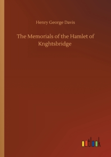 The Memorials of the Hamlet of Knghtsbridge