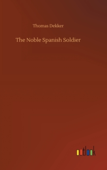 The Noble Spanish Soldier