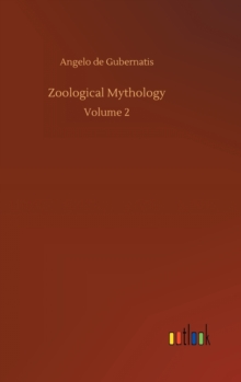 Zoological Mythology : Volume 2