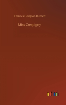Miss Crespigny, Hardback Book Miss Crespigny, Hardback Book