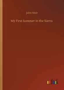 My First Summer in the Sierra