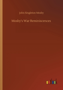 Mosby's War Reminiscences