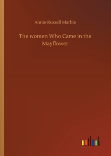 The women Who Came in the Mayflower