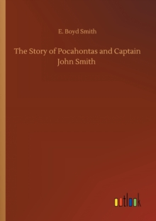 The Story of Pocahontas and Captain John Smith