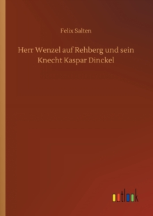 Herr Wenzel auf Rehberg und sein Knecht Kaspar Dinckel, Paperback / softback Book Herr Wenzel auf Rehberg und sein Knecht Kaspar Dinckel, Paperback / softback Book