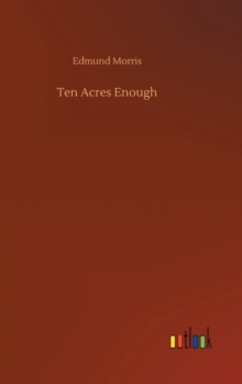 Ten Acres Enough