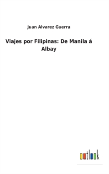 Viajes por Filipinas : De Manila a Albay