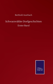Schwarzwalder Dorfgeschichten : Erster Band
