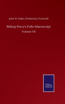 Bishop Percy's Folio Manuscript : Volume VII