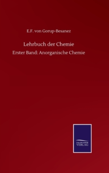 Lehrbuch der Chemie : Erster Band: Anorganische Chemie