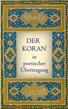 Der Koran in poetischer UEbertragung