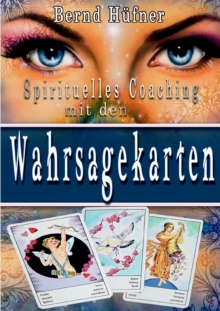 Spirituelles Coaching : mit den Wahrsagekarten