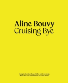 Aline Bouvy : Cruising Bye