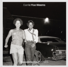 Carrie Mae Weems : Hasselblad Award 2023
