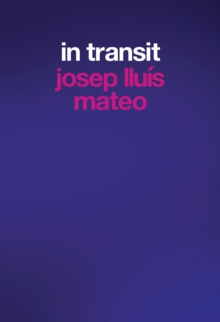 Josep Lluis Mateo: In Transit